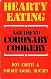 Hearty eating : a guide to coronary cookery