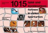 Tausendundf&uuml;nfzehn Spiel- und Kombinationsformen in vielen Sportarten - hrsg. u. Red. Bucher, Walter e. Autorenkollektiv