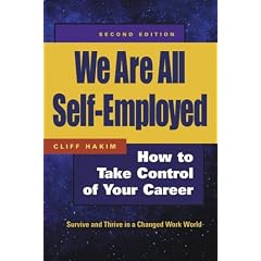 We Are All Self-Employed: How to Take Control of Your Career