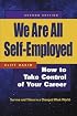 We Are All Self-Employed: How to Take Control of Your Career