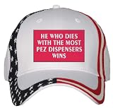 HE WHO DIES WITH THE MOST PEZ DISPENSERS WINS USA Flag Hat / Baseball Cap