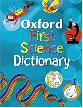Oxford First Science Dictionary (2008 edition)