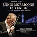 In Venice. Live at Piazza San M von Ennio Morricone - alle Infos