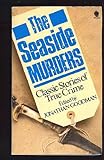 The Seaside murders : thirteen classic true crime stories