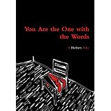 You Are The One With The Words