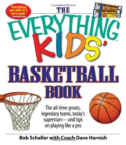 By Bob Schaller The Everything Kids' Basketball Book: The all-time greats, legendary teams, today's superstars - and tips on playing like a pro (Paperback) October 18, 2009