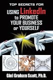 Top Secrets for Using LinkedIn to Promote Your Business or Yourself