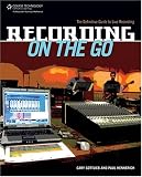Recording on the Go: The Definitive Guide to Live Recording