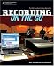 Recording on the Go: The Definitive Guide to Live Recording