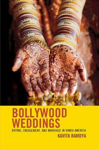 Bollywood Weddings: Dating, Engagement, and Marriage in Hindu America
