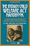 The Indian Child Welfare Act Handbook: A Legal Guide to the Custody and Adoption of Native American Children