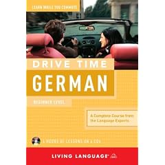 Drive Time German: Beginner Level: a Complete Course from the Language Experts