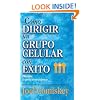 Como dirigir un grupo celular con exito (Spanish Edition)