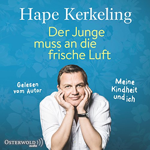 Download Der Junge muss an die frische Luft: Meine Kindheit und ich