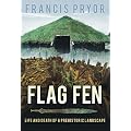 Flag Fen: Life and Death of a Prehistoric Landscape