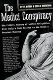 The Medici Conspiracy: The Illicit Journey of Looted Antiquities-- From Italy's Tomb Raiders to the World's Greatest Museum