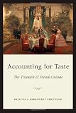 Accounting for Taste: The Triumph of French Cuisine
