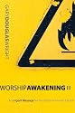 Worship Awakening: An Urgent Message for the Dying American Church