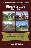 The Home Owner's and Realtor's Guide to Short Sales: Step by Step