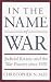 Books : In the Name of War: Judicial Review and the War Powers since 1918