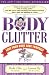 Body Clutter: Love Your Body, Love Yourself by Marla Cilley