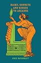 Haiku, Sonnets and Kisses to Ariadne