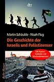 Die Geschichte der Israelis und Palästinenser: Mit Karten, Zeittafel und Medienhinweisen: Mit Karten, Zeittafel und Medienhinweisen zum Nahost-Konflikt Image of Die Geschichte der Israelis und Palästinenser: Mit Karten, Zeittafel und Medienhinweisen: Mit Karten, Zeittafel und Medienhinweisen zum Nahost-Konflikt
