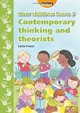 How Children Learn 3: Contemporary Thinking and Theorists