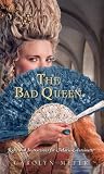 The Bad Queen: Rules and Instructions for Marie-Antoinette (Young Royals Books (Quality))
