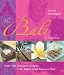 The Bali Cookbook: Over 100 Delicious Recipes from Bali's Most Famous Chef