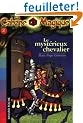 La Cabane Magique, Tome 2 : Le myst�rieux chevalier