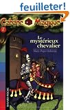 La Cabane Magique, Tome 2 : Le myst�rieux chevalier