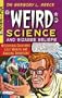 Weird Science and Bizarre Beliefs: Mysterious Creatures, Lost Worlds and Amazing Inventions