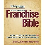 franchise bible how to buy a franchise or franchise your own business