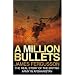 A Million Bullets: The Real Story of the War in Afghanistan