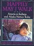 Happily May I Walk: American Indians and Alaska Natives Today
