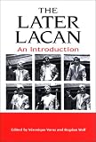 The Later Lacan (SUNY Series in Psychoanalysis and Culture),
