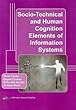 Socio-technical and human cognition elements of information systems - [electronic resource]  : [edited by] Steve Clarke ... [et al.].