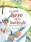 I'm Still Here in the Bathtub: Brand New Silly Dilly Songs
