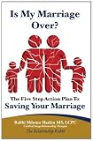 Is My Marriage Over? The Five Step Action Plan to Saving Your Marriage