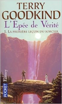 Amazon.fr L'Epée de Vérité, Tome 1 La Première Leçon du sorcier