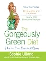 The Gorgeously Green Diet: How to Live Lean and Green