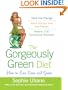 The Gorgeously Green Diet: How to Live Lean and Green