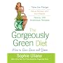 The Gorgeously Green Diet: How to Live Lean and Green