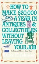 How to Make $20,000 a Year in Antiques and Collectibles Without Leaving Your Job