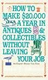 How to Make $20,000 a Year in Antiques and Collectibles Without Leaving Your Job