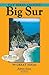 Day Hikes Around Big Sur: 99 Great Hikes