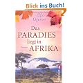 Das Paradies liegt in Afrika: Roman: S�dafrika - Saga 02