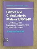 Politics and Christianity in Malawi, 1875-1940 : the impact of the Livingstonia Mission in the Northern Province