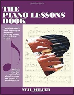 The Piano Lessons Book: The Piano Student's Guide For Getting The Most ...